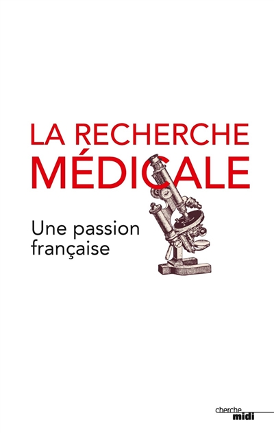La recherche médicale, une passion française
