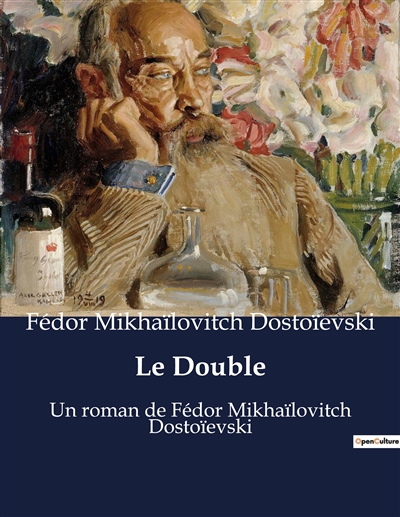 Le Double : Un roman de Fédor Mikhaïlovitch Dostoïevski