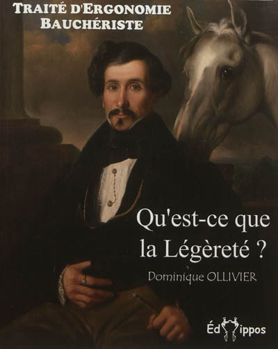 Qu'est-ce que la légèreté ? : traité d'ergonomie bauchériste : pour la sauvegarde du patrimoine culturel français dans le domaine de l'équitation