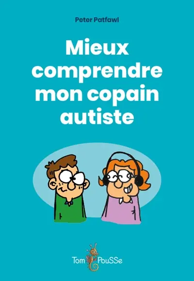 Mieux comprendre mon copain autiste