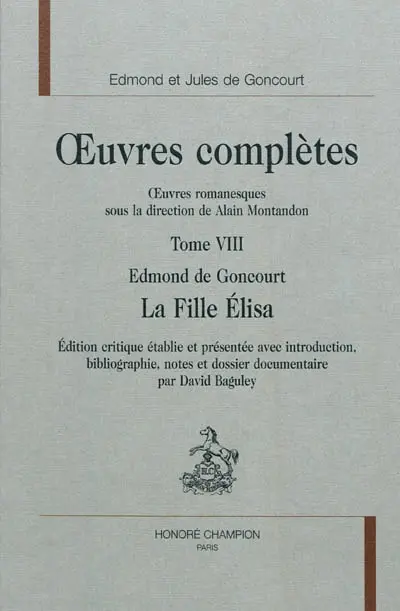 Oeuvres complètes des frères Goncourt. Oeuvres romanesques. Vol. 8. La fille Elisa