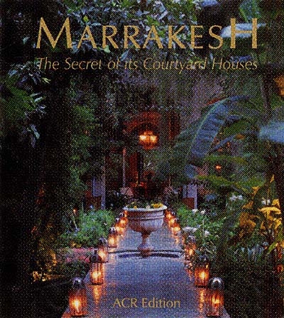 Marrakech, The Secret of Courtyard Houses