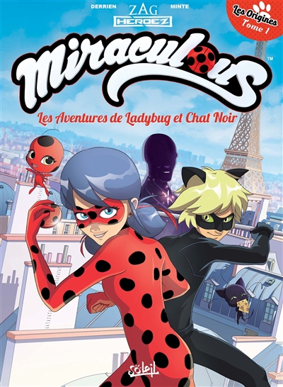 Miraculous : les aventures de Ladybug et Chat Noir. Vol. 1. Les origines. Vol. 1
