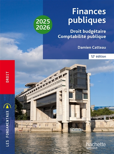 Finances publiques : droit budgétaire, comptabilité publique : 2025-2026