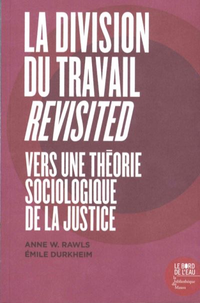La division du travail revisited : vers une théorie sociologique de la justice