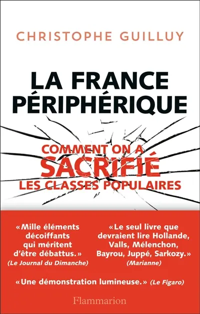 La France périphérique : comment on a sacrifié les classes populaires