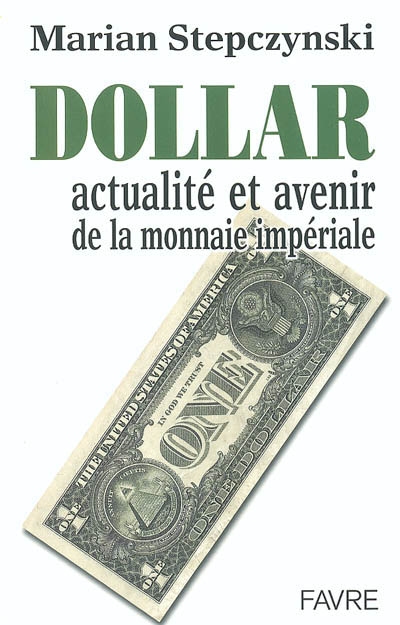 Dollar : actualité et avenir de la monnaie impériale
