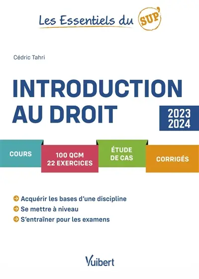 Introduction au droit : cours, 100 QCM, 22 exercices, étude de cas, corrigés : 2023-2024