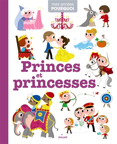 Mes années pourquoi : Princes et princesses