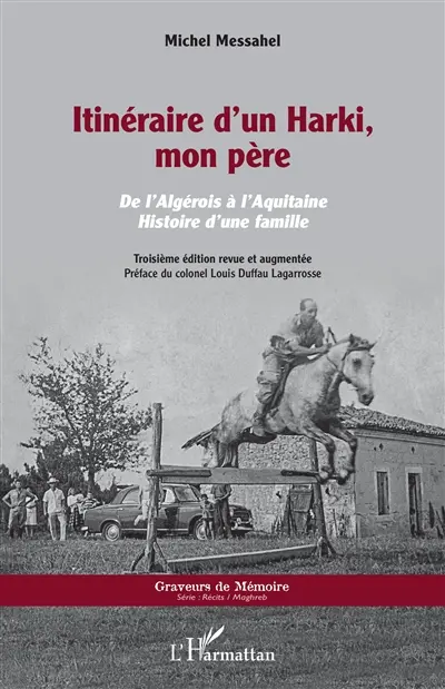 Itinéraires d'un harki, mon père : de l'Algérois à l'Aquitaine : histoire d'une famille