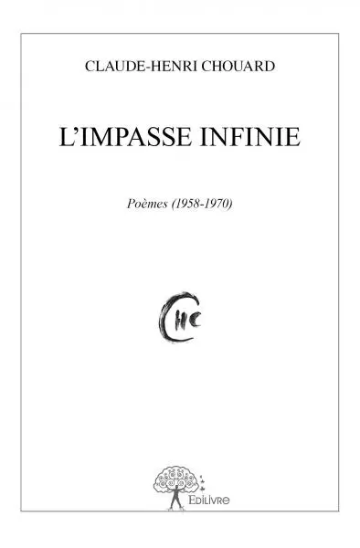 L’impasse infinie : Poèmes (1958-1970)