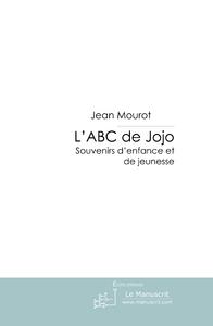 L'ABC de Jojo : souvenirs d'enfance et de jeunesse