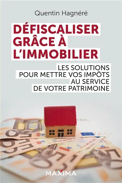 Défiscaliser grâce à l'immobilier : les solutions pour mettre vos impôts au service de votre patrimoine