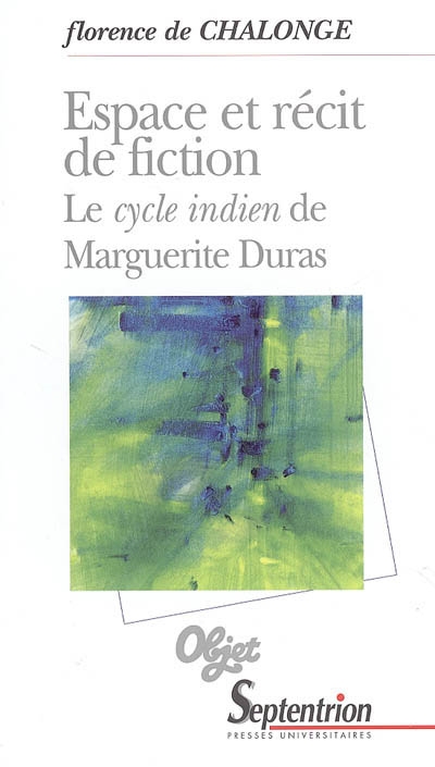 Espace et récit de fiction : le cycle indien de Marguerite Duras