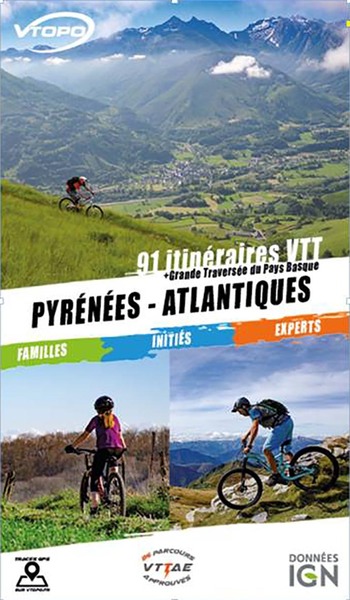 Pyrénées-Atlantiques : 91 itinéraires VTT + grande traversée du Pays basque : familles, initiés, experts