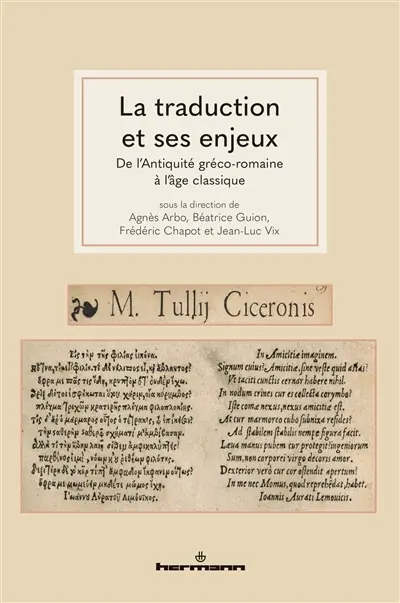 La traduction et ses enjeux : de l'Antiquité gréco-romaine à l'âge classique