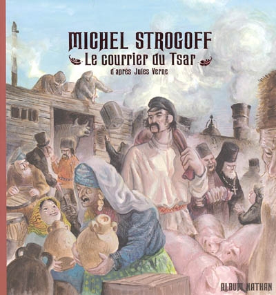 Michel Strogoff : le courrier du Tsar