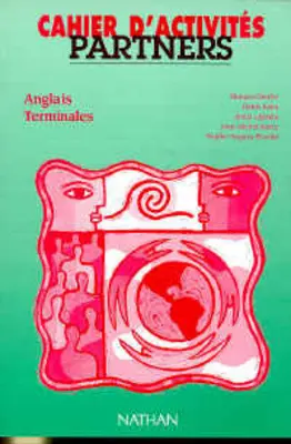 Partners anglais, terminales : cahiers d'activités