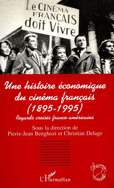 Une histoire économique du cinéma français (1895-1995) : regards croisés franco-américains