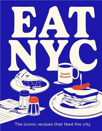 EAT NYC The iconic recipes that feed the city