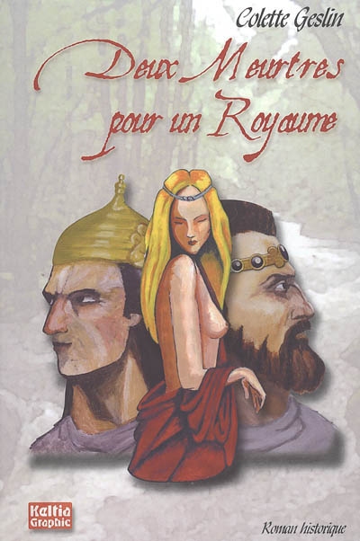 Deux meurtres pour un royaume : roman historique