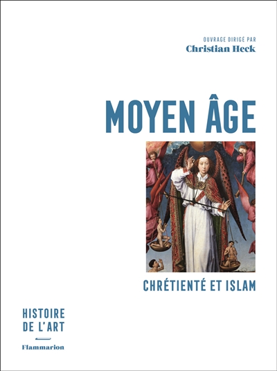 Histoire de l'art. Vol. 2. Moyen Age : chrétienté et islam