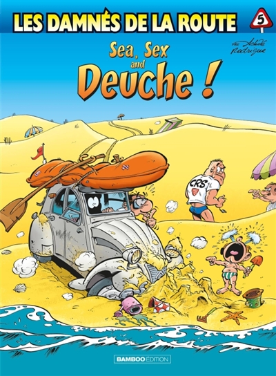 Les damnés de la route, tome 5 : Sea, sex and deuche !