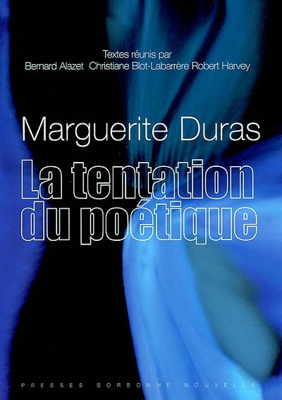 Marguerite Duras, la tentation du poétique