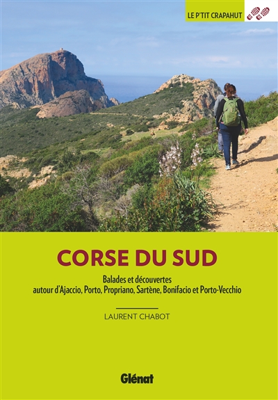 Corse du Sud : balades et découvertes autour d'Ajaccio, Porto, Propriano, Sartène, Bonifacio et Porto-Vecchio