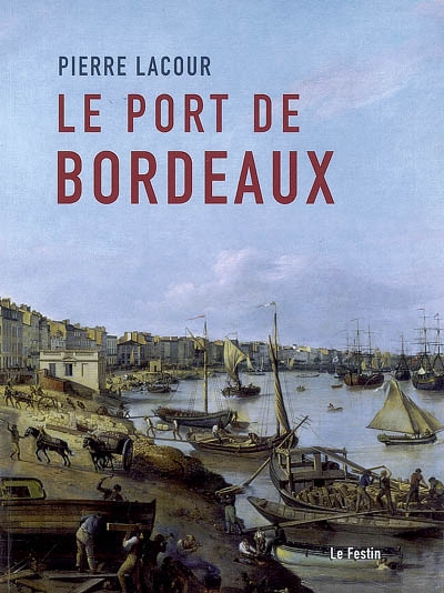 Pierre Lacour, le port de Bordeaux : histoire d'un tableau