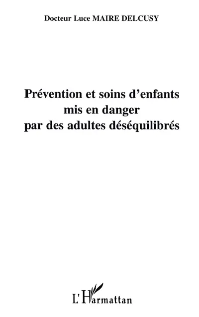 Prévention et soins d'enfants mis en danger par des adultes déséquilibrés