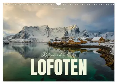 Réflexions dans les îles Lofoten (Calendrier mural 2026 DIN A3 vertical), CALVENDO calendrier mensuel : Voyage hivernal dans l'archipel des Lofoten