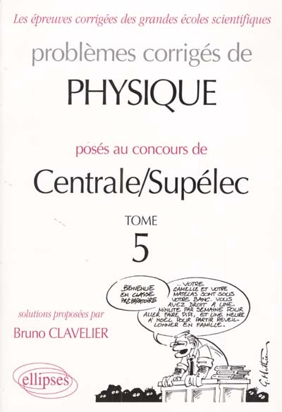 Problèmes corrigés de physique posés au concours de Centrale-Supélec. Vol. 5