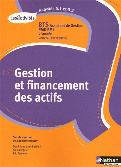 Gestion et financement des actifs, activités 5.1 et 5.2 : BTS assistant de gestion PME-PMI 2e année : nouveau référentiel