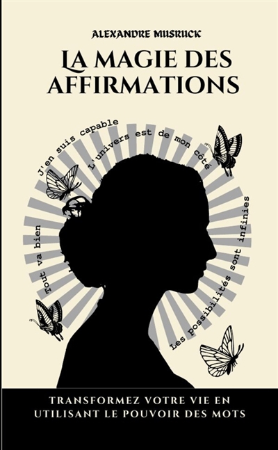 La magie des affirmations :...