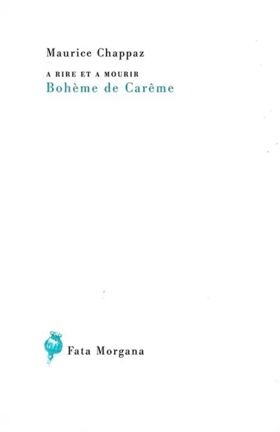 A rire et à mourir. Bohème de Carême