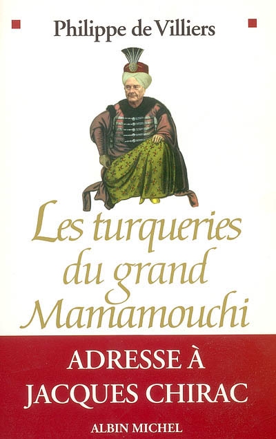 Les turqueries du grand mamamouchi : adresse à Jacques Chirac