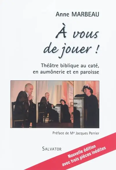 A vous de jouer ! : 18 spectacles bibliques à mettre en scène avec des jeunes