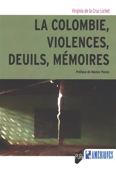 La Colombie, violences, deuils, mémoires