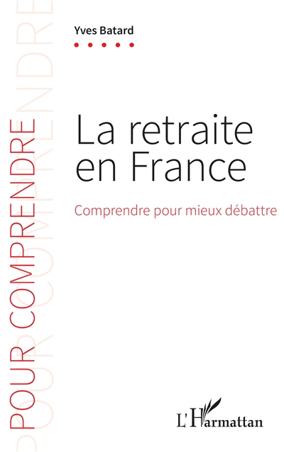 La retraite en France : comprendre pour mieux débattre