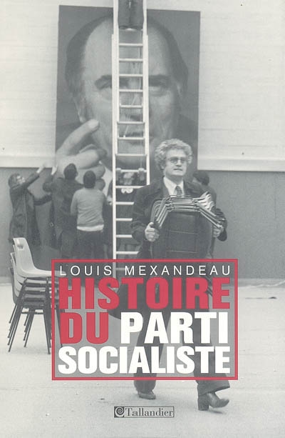 Histoire du Parti socialiste : (1905-2005)