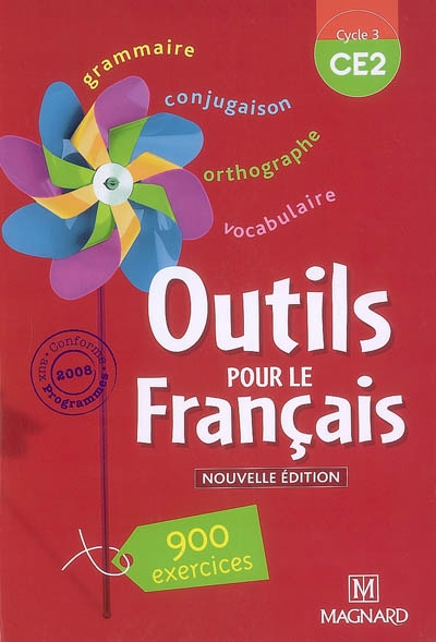 Outils pour le français cycle 3 CE2 : 900 exercices, conforme aux programmes 2008