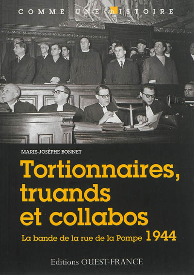 Tortionnaires, truands et collabos : la bande de la rue de la Pompe, 1944