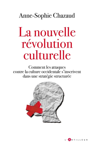 La nouvelle révolution culturelle : comment les attaques contre la culture occidentale s'inscrivent dans une stratégie structurée