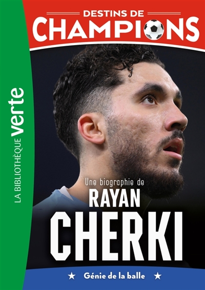 Destins de champions, tome 31 : Une biographie de Rayan Cherki : génie de la balle