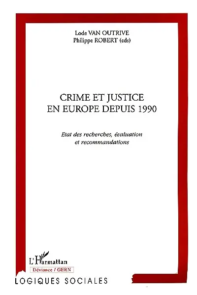 Crime et justice en Europe depuis 1990 : état des recherches, évaluation et recommandations