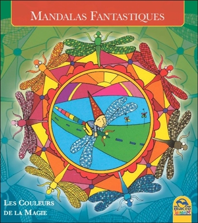 Mandalas fantastiques : les couleurs de la magie