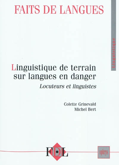 Faits de langues, n° 35-36. Linguistique de terrain sur langues en danger : locuteurs et linguistes
