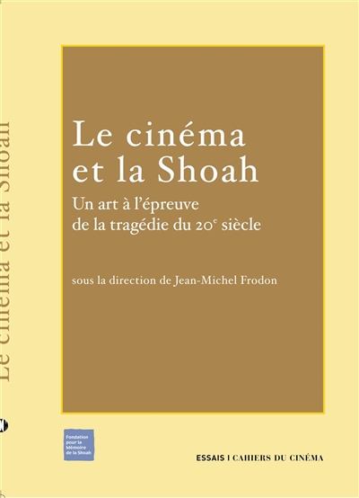 Le cinéma et la Shoah : un art à l'épreuve de la tragédie du 20e siècle