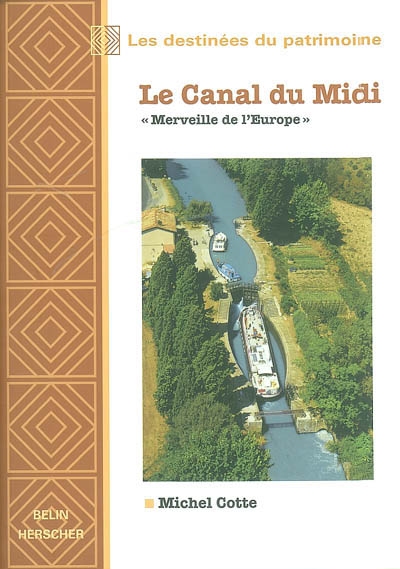 Le canal du Midi : merveille de l'Europe